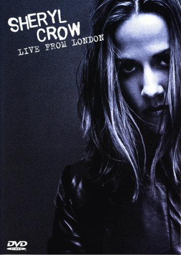 Sheryl Crow : Live from London